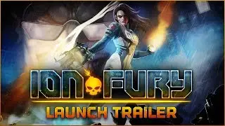 ION FURY - Launch Trailer [PC]