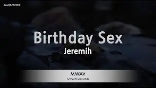 Jeremih - Birthday Sex (Melody) (Karaoke Version)
