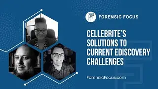 Cellebrite&rsquo;s Solutions To Current eDiscovery Challenges