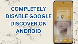 How to Completely Disable Google Discover on Android | Stop News Feed Permanently?