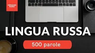 Lingua RUSSA - 500 parole. Corso di russo. Imparare Russo.
