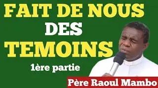 Père Raoul Mambo: Fait de nous des témoins_ Partie 1🔥❤️🔥