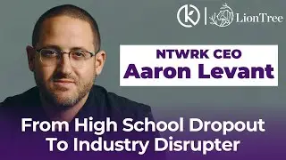 NTWRK CEO Aaron Levant: From High Scool Dropout to Industry Disrupter