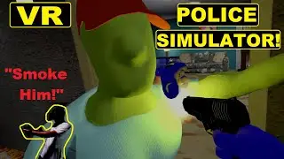 VR Police Simulator! District 76 Police!