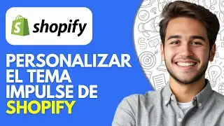 C&oacute;mo Personalizar el Tema Impulse de Shopify (2026) &ndash; Gu&iacute;a paso a paso