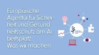 DE - EU-OSHA&ndash;Europ&auml;ische Agentur f&uuml;r Sicherheit und Gesundheitsschutz am Arbeitsplatz.Was wir machen
