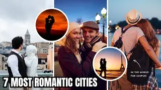 7 Most Romantic Cities in the World for Couples