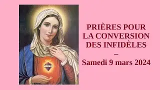 Pri&egrave;res pour la conversion des infid&egrave;les, 9 mars 2024