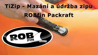 ROBfinPackraft Mazání a údržba zipu.