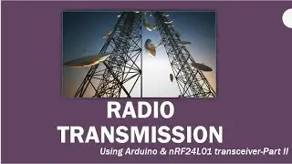 Radio transmission using nRF24L01 and arduino- Part II