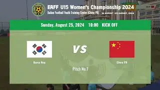 #EAFF U15 Women's Championship 2024　M18 Korea Rep. vs China PR