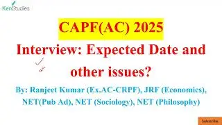 CAPF(AC) 2025 Interview Date and other issues?