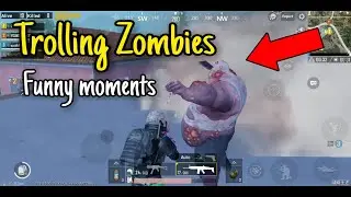 The Zombie Troll | PUBG Mobile Zombie Mode Funny Moments | Trolling Zombies in PUBG Mobile