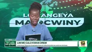 WAN LUO NEWS TUESDAY 13/05/2025 KI SUNDAY AKUMU