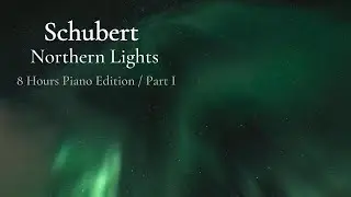Schubert – Northern Lights (8-Hour Piano) | Part I