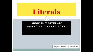 Boolean Literals and None Literal