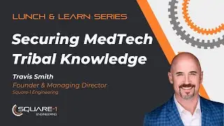 Securing MedTech Tribal Knowledge