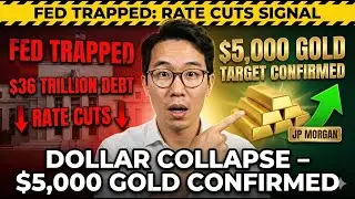 FED TRAPPED: Rate Cuts Signal Dollar COLLAPSE (Gold $5,000 Target CONFIRMED)