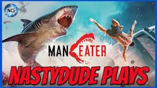 Maneater - Nastydude Play's