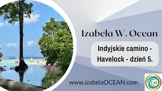 Indyjskie camino - wyspa Havelock (Andamany) - dzień 5.