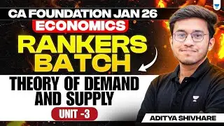 Theory Of Demand And Supply | Unit 3 | Economics For CA Foundation Jan 26 | Aditya Shivhare