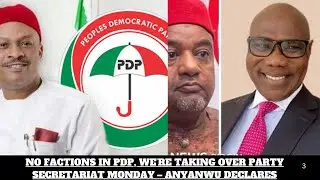 NO FACTIONS IN PDP, WE&rsquo;RE TAKING OVER PARTY SECRETARIAT MONDAY &ndash; ANYANWU DECLARES