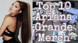 Top 10 Ariana Grande Merchandise