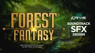 FOREST FANTASY - GAME SOUNDTRACK (SFX - DESIGN)