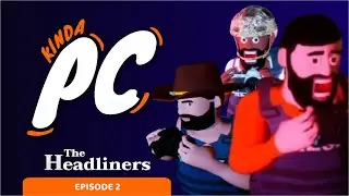 The Headliners: Episode 2