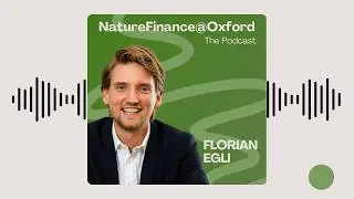 Derisking Biodiversity Investments: Lessons from the Energy Transition - Dr Florian Egli