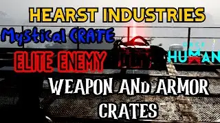 Hearst industries - mystical crate - elite enemy - weapon and armor crates...
