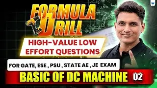 Basics of DC machine 02 &ndash; Formula Drill | GATE, ESE, PSU, AE/JE 2025