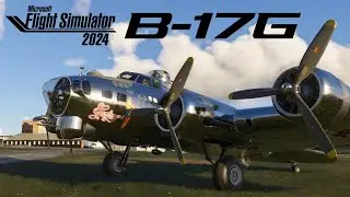 MicroPros B-17G Flying Fortress Review | Microsoft Flight Simulator 2024 | MSFS2024 Review 