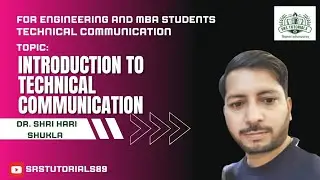 Introduction to Technical communication & its features-Shri Hari Shukla-Unit-1-TC- Lecture 1