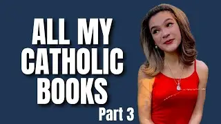 All MY CATHOLIC BOOKS! Part 3
