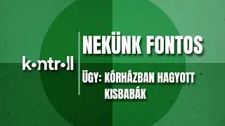 NEKÜNK FONTOS - Kórházban hagyott kisbabák