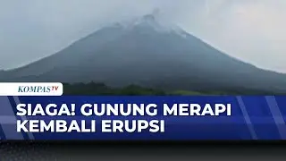 Gunung Merapi Kembali Erupsi, Masyarakat Siaga | BERUT