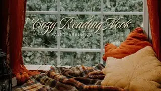 Cozy Reading Nook Ambience |  Rainy September Day | Writing Reading Study Background Noise