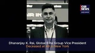 Dhananjay K. Rai, Global Elite Group Vice President Deceased at 49 in New York
