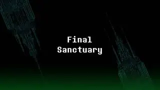 'Final Sanctuary' DELTARUNE ('Second / Third Sanctuary Remix')