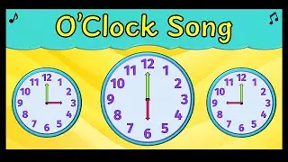 Telling the Time Song - O'Clock Song for Kids