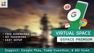 Virtual Android 15+ GSPACE, Support Game Guardian, Support All Games Including Genshin Impact