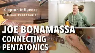 Joe Bonamassa - Connecting Pentatonics Eric Clapton Influence With Tabs