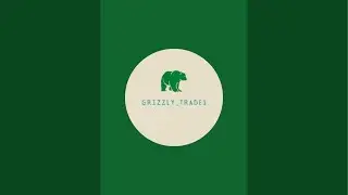 Grizzly_Trades is live!
