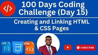 100 Days Coding Challenge - Day 15: Creating and Linking HTML & CSS Pages