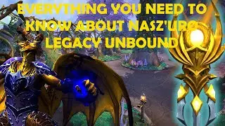 Everything you need to know to obtain nasz'uro the legacy unbound | WOW [GUIDE]