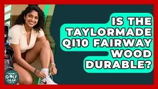 Is The TaylorMade Qi10 Fairway Wood Durable? - Your Golf Gear Insider