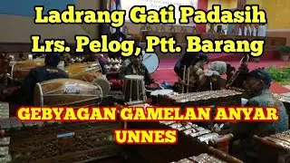 Bonangan Ladrang Gati Padasih Laras Pelog Pathet Barang / Gebyagan Gamelan Anyar Unnes