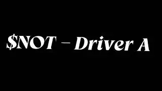 Driver A - $not [Instrumental]