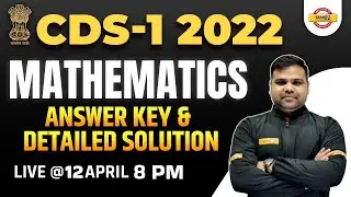 CDS Maths Answer Key 2022 | CDS Maths Analysis | CDS Maths Paper Solution 2022 | CDS Answer Key 2022